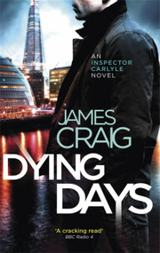 Dying Days by James Craig, 9781472122223