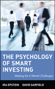 The Psychology of Smart Investing (Meeting the 6 Mental Challenges) by Ira Epstein, David Garfield, 9780471550716