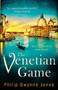 The Venetian Game by Philip Gwynne Jones, 9781472123978