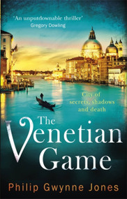 The Venetian Game by Philip Gwynne Jones, 9781472123978