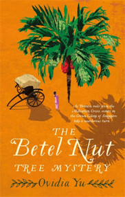 The Betel Nut Tree Mystery by Ovidia Yu, 9781472125224
