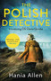 The Polish Detective by Hania Allen, 9781472125484