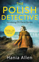 The Polish Detective by Hania Allen, 9781472125484