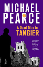 A Dead Man in Tangier by Michael Pearce, 9781472126078