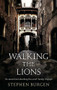 Walking the Lions by Stephen Burgen, 9781472127389