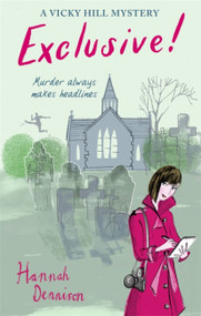 A Vicky Hill Exclusive! (Devon's answer to Bridget Jones) by Hannah Dennison, 9781472128058