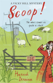 A Vicky Hill Mystery: Scoop! by Hannah Dennison, 9781472128065
