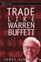 Trade Like Warren Buffett by James Altucher, 9780471655848