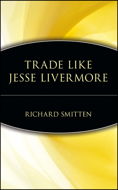 Trade Like Jesse Livermore by Richard Smitten, 9780471655855