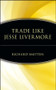 Trade Like Jesse Livermore by Richard Smitten, 9780471655855