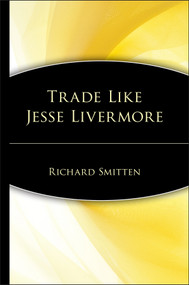 Trade Like Jesse Livermore by Richard Smitten, 9780471655855