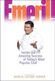 Emeril! (Inside the Amazing Success of Today's Most Popular Chef) by Marcia Layton Turner, 9780471656265