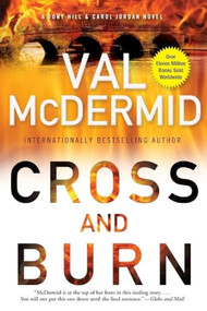 Cross and Burn (A Tony Hill & Carol Jordan Novel) by Val McDermid, 9780802122773
