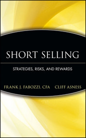 Short Selling (Strategies, Risks, and Rewards) by Frank J. Fabozzi, Cliff Asness, 9780471660200