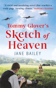 Tommy Glover's Sketch of Heaven by Jane Bailey, 9781472128409