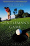 A Gentleman's Game (A Novel) by Tom Coyne, 9780802138903