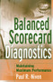 Balanced Scorecard Diagnostics (Maintaining Maximum Performance) by Paul R. Niven, 9780471681236