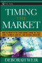 Timing the Market (How to Profit in the Stock Market Using the Yield Curve, Technical Analysis, and Cultural Indicators) by Deborah Weir, 9780471708988