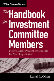 The Handbook for Investment Committee Members (How to Make Prudent Investments for Your Organization) by Russell L. Olson, 9780471719786