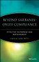 Beyond Sarbanes-Oxley Compliance (Effective Enterprise Risk Management) by Anne M. Marchetti, 9780471726265