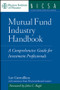 Mutual Fund Industry Handbook (A Comprehensive Guide for Investment Professionals) by Lee Gremillion, 9780471736240