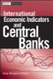 International Economic Indicators and Central Banks by Anne Dolganos Picker, 9780471751137