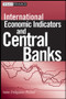 International Economic Indicators and Central Banks by Anne Dolganos Picker, 9780471751137