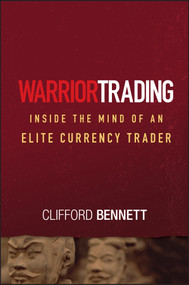 Warrior Trading (Inside the Mind of an Elite Currency Trader) by Clifford Bennett, 9780471772248