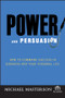 Power and Persuasion (How to Command Success in Business and Your Personal Life) by Michael Masterson, Agora, 9780471786771