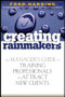 Creating Rainmakers (The Manager's Guide to Training Professionals to Attract New Clients) by Ford Harding, 9780471920731