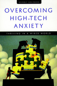 Overcoming High-Tech Anxiety (Thriving in a Wired World) by Beverly Goldberg, 9780787910228
