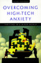 Overcoming High-Tech Anxiety (Thriving in a Wired World) by Beverly Goldberg, 9780787910228