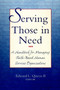 Serving Those in Need (A Handbook for Managing Faith-Based Human Services Organizations) by Edward L. Queen, II, 9780787942960