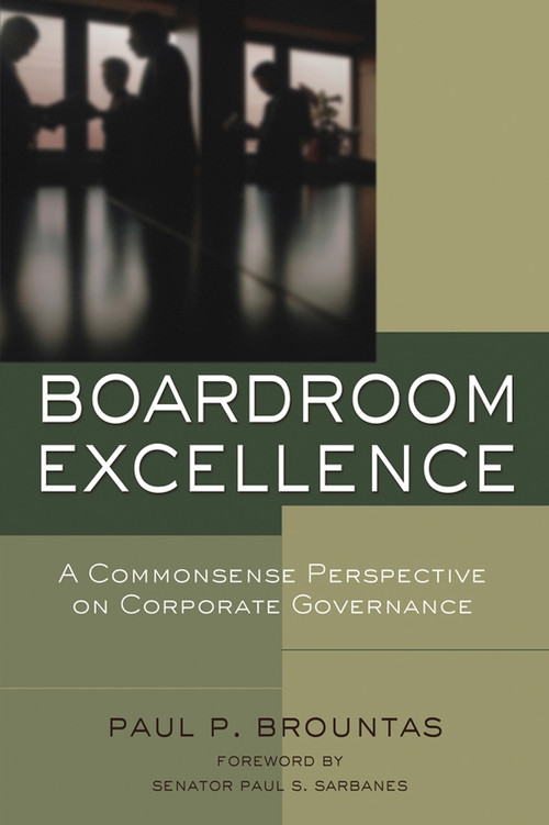 Boardroom Excellence (A Common Sense Perspective on Corporate Governance) by Paul P. Brountas, Paul S. Sarbanes, 9780787976415