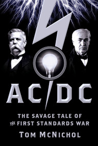 AC/DC (The Savage Tale of the First Standards War) by Tom McNichol, 9780787982676