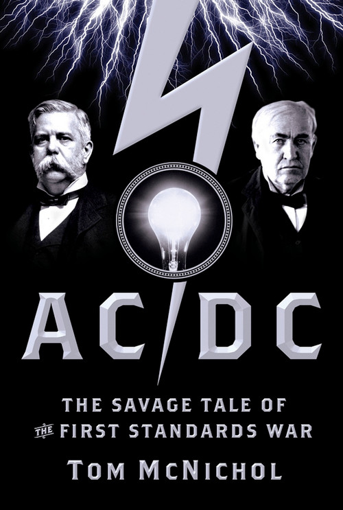 AC/DC (The Savage Tale of the First Standards War) by Tom McNichol, 9780787982676