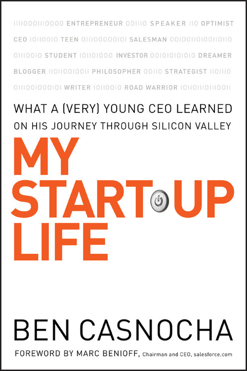 My Start-Up Life (What a (Very) Young CEO Learned on His Journey Through Silicon Valley) by Ben Casnocha, Marc Benioff, 9780787996130