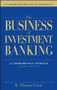 The Business of Investment Banking (A Comprehensive Overview) by K. Thomas Liaw, 9781118004494