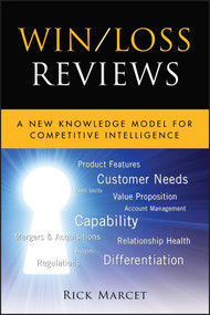 Win / Loss Reviews (A New Knowledge Model for Competitive Intelligence) by Rick Marcet, 9781118007419