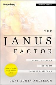 The Janus Factor (Trend Follower's Guide to Market Dialectics) by Gary Edwin Anderson, 9781118087077