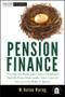 Pension Finance (Putting the Risks and Costs of Defined Benefit Plans Back Under Your Control) by M. Barton Waring, Robert C. Merton, 9781118106365