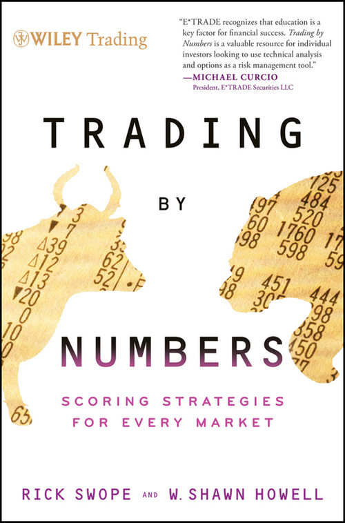 Trading by Numbers (Scoring Strategies for Every Market) by Rick Swope, W. Shawn Howell, 9781118115077