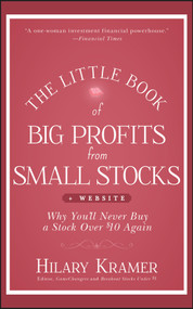 The Little Book of Big Profits from Small Stocks, + Website (Why You'll Never Buy a Stock Over $10 Again) by Hilary Kramer, Louis Navellier, 9781118150054
