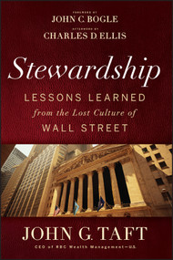 Stewardship (Lessons Learned from the Lost Culture of Wall Street) by John G. Taft, John C. Bogle, Charles D. Ellis, 9781118190197