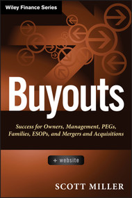 Buyouts, + Website (Success for Owners, Management, PEGs, ESOPs and Mergers and Acquisitions) by Scott D. Miller, 9781118229095