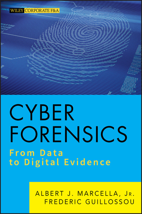 Cyber Forensics (From Data to Digital Evidence) by Albert J. Marcella, Jr., Frederic Guillossou, 9781118273661