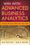 Win with Advanced Business Analytics (Creating Business Value from Your Data) by Jean-Paul Isson, Jesse Harriott, 9781118370605