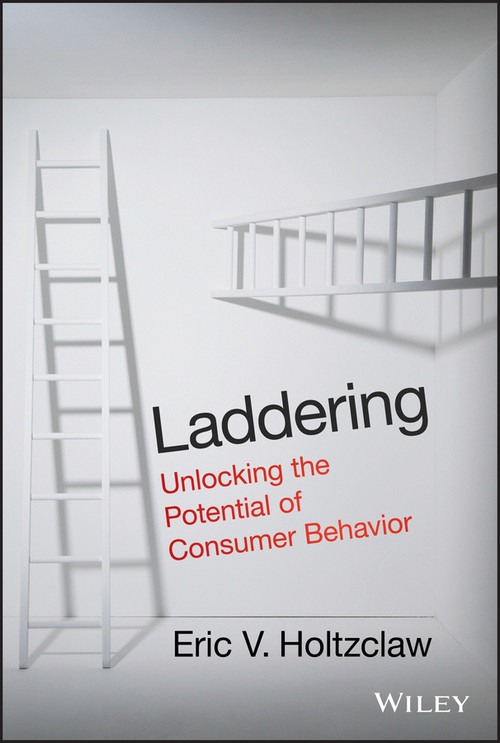 Laddering (Unlocking the Potential of Consumer Behavior) by Eric V. Holtzclaw, 9781118566121
