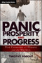 Panic, Prosperity, and Progress (Five Centuries of History and the Markets) by Timothy Knight, 9781118684320