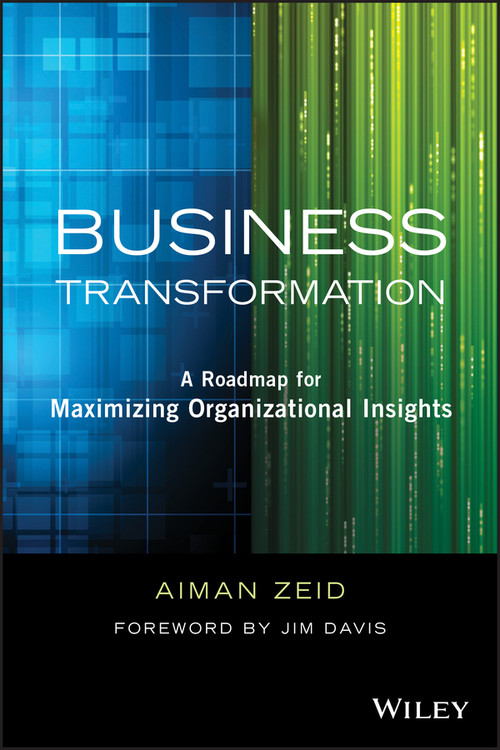 Business Transformation (A Roadmap for Maximizing Organizational Insights) by Aiman Zeid, Jim Davis, 9781118724651